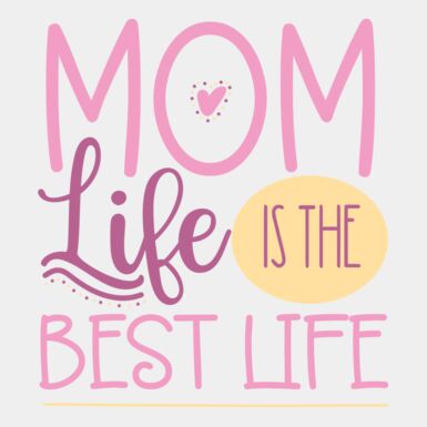 Mom Life Is The Best LIfe  Thumbnail