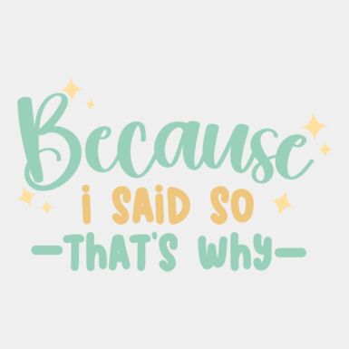 Because I Said So  That s Why  Thumbnail