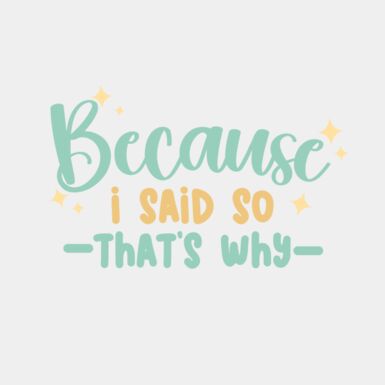 Because I Said So  That s Why  Thumbnail