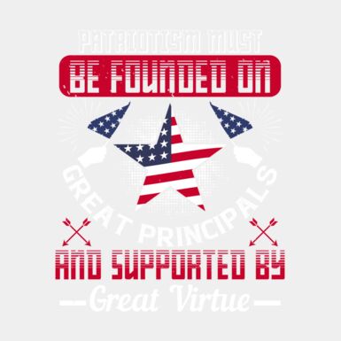 Patriotism must be founded on great principals and supported by great virtue 01 Thumbnail